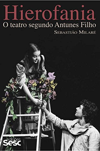 Capa do livro: Hierofania: O teatro segundo Antunes Filho - Ler Online pdf