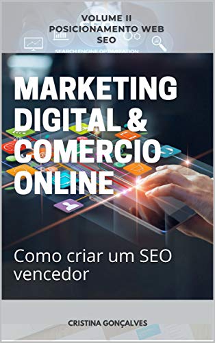 Capa do livro: Marketing Digital e Comercio Online – Volume II: Como criar um SEO vencedor - Ler Online pdf