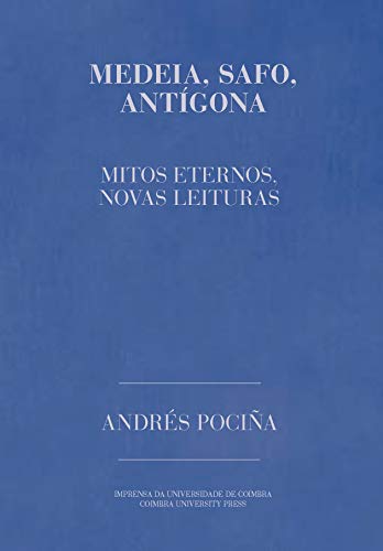 Livro PDF: Medeia, Safo e Antígona: Mitos eternos, novas leituras (Dramaturgia Livro 9)
