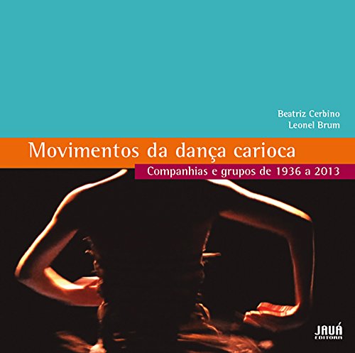 Capa do livro: Movimentos da Dança Carioca – Companhias e grupos de 1936 a 2013 - Ler Online pdf