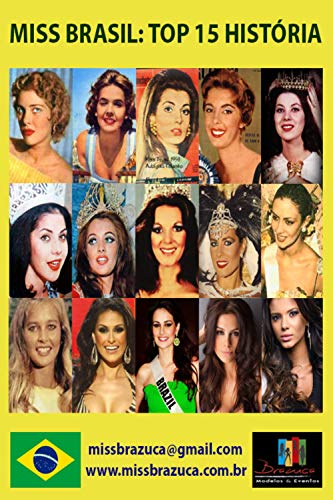 Livro PDF: MUNDO MISS – TOP 15 HISTÓRIA MISS BRASIL: Miss Brasil: Top 15 História