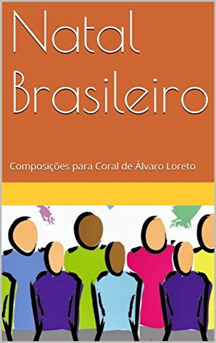 Livro PDF: Natal Brasileiro: Composições para Coral de Álvaro Loreto