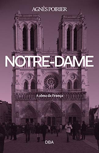 Livro PDF: Notre-Dame: A alma da França