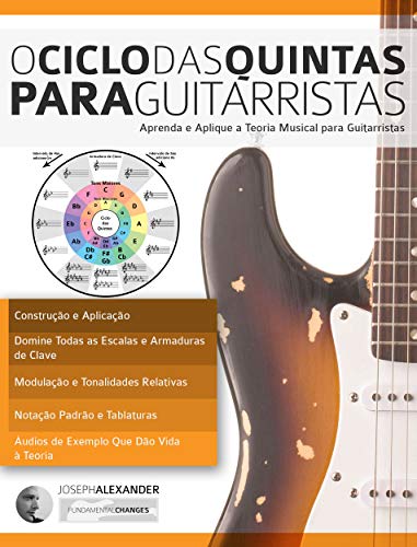 Livro PDF: O Ciclo das Quintas Para Guitarristas: Aprenda e Aplique a Teoria Musical para Guitarristas (teoria da guitarra Livro 2)
