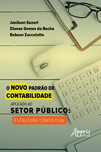 Capa do livro: O Novo Padrão de Contabilidade Aplicado ao Setor Público Estrutura Conceitual - Ler Online pdf