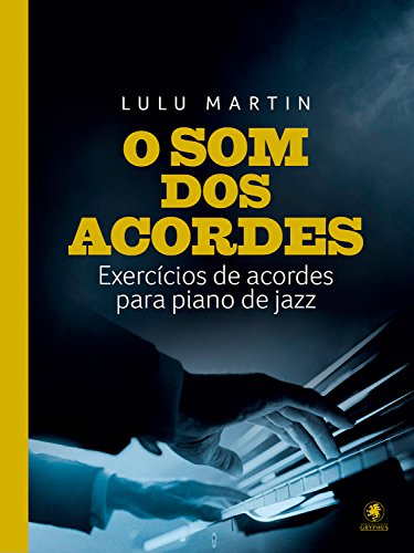 Capa do livro: O som dos acordes: Exercícios de acordes para piano de jazz - Ler Online pdf
