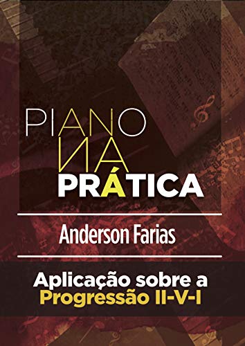 Capa do livro: Piano na Prática: aplicações sobre a progressão II V I - Ler Online pdf