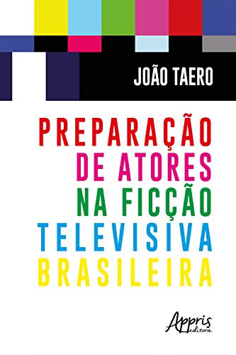 Capa do livro: Preparação de Atores na Ficção Televisiva Brasileira - Ler Online pdf