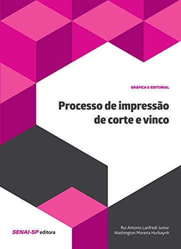 Livro PDF: Processo de impressão de corte e vinco (Gráfica e Editorial)