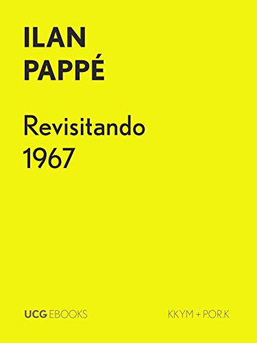 Capa do livro: Revisitando 1967: O falso paradigma da paz, da divisão e da paridade (UCG EBOOKS) - Ler Online pdf