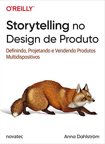 Capa do livro: Storytelling no Design de Produto: Definindo, Projetando e Vendendo Produtos Multidispositivos - Ler Online pdf