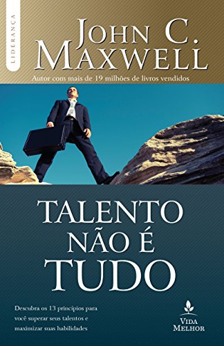 Capa do livro: Talento não é tudo (Coleção Liderança com John C. Maxwell) - Ler Online pdf