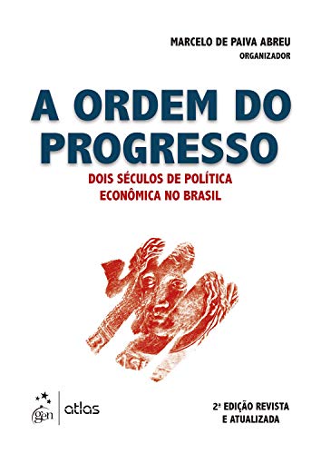 Livro PDF A Ordem do Progresso: Dois Séculos de Política Econômica no Brasil