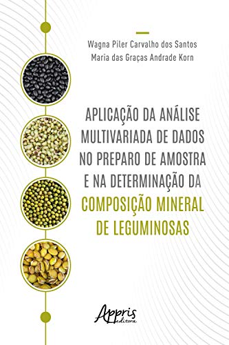 Livro PDF: Aplicação da Análise Multivariada de Dados no Preparo de Amostra e na Determinação da Composição Mineral de Leguminosas