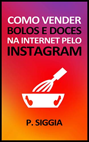 Capa do livro: Como vender bolos e doces na Internet pelo Instagram - Ler Online pdf