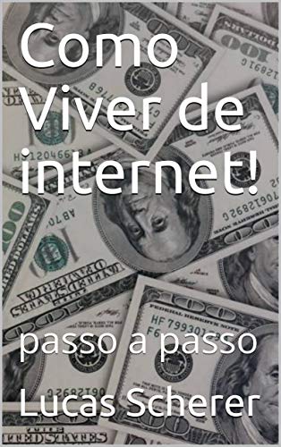 Capa do livro: Como Viver de internet!: passo a passo - Ler Online pdf