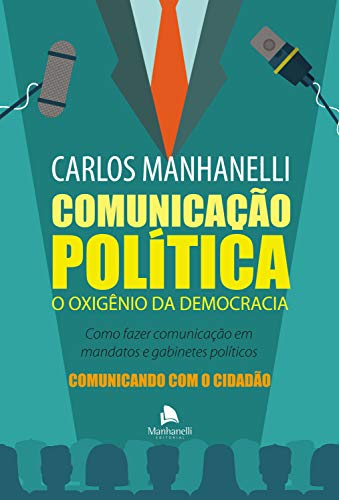 Capa do livro: Comunicação Política: O oxigênio da democracia - Ler Online pdf