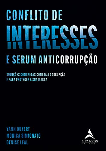 Capa do livro: Conflito De Interesses: Soluções Concretas Contra a Corrupção e Para Proteger a Sua Marca - Ler Online pdf