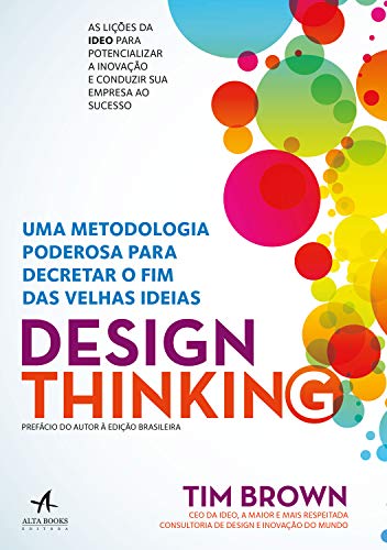 Capa do livro: Design Thinking: Uma metodologia poderosa para decretar o fim das velhas ideias - Ler Online pdf