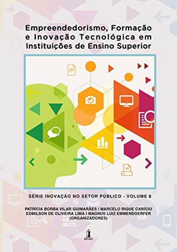 Livro PDF: Empreendedorismo, Formação E Inovação Tecnológica Em Instituições De Ensino Superior