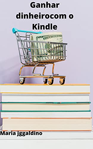 Livro PDF: Essencial Guia Para Lucros Kindle: Ganhar dinheiro com o kindle