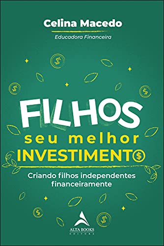 Capa do livro: Filhos, Seu Melhor Investimento: Criando Filhos Independentes Financeiramente - Ler Online pdf