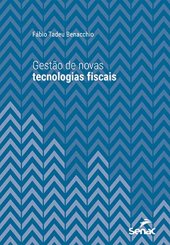 Livro PDF: Gestão de novas tecnologias fiscais (Série Universitária)