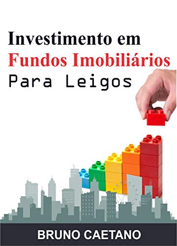 Capa do livro: Investimento em Fundos Imobiliários Para Leigos: Construindo um Patrimônio Sólido com os Fundos de Investimento Imobiliário - Ler Online pdf