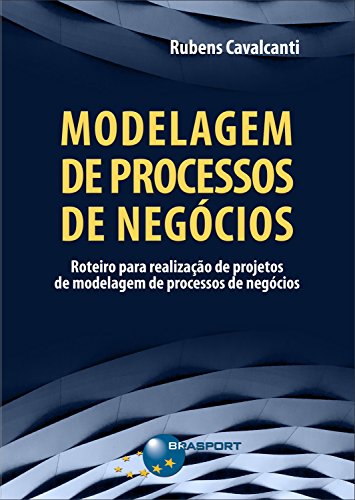 Capa do livro: Modelagem de Processos de Negócios: Roteiro para realização de projetos de modelagem de processos de negócios - Ler Online pdf
