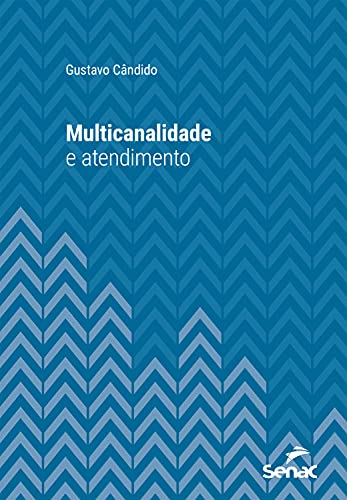 Livro PDF Multicanalidade e atendimento (Série Universitária)