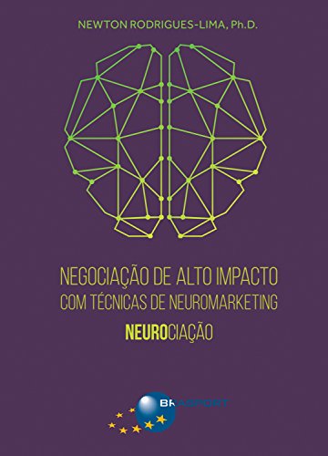 Capa do livro: Negociação de Alto Impacto com Técnicas de Neuromarketing: Neurociação - Ler Online pdf