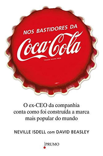 Livro PDF: Nos bastidores da Coca-Cola: O Ex-CEO da companhia conta como foi construída a marca mais popular do mundo