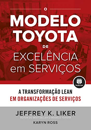 Capa do livro: O Modelo Toyota de Excelência em Serviços: A Transformação Lean em Organizações de Serviço - Ler Online pdf