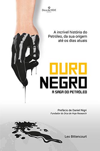 Livro PDF Ouro Negro – A saga do Petróleo: A incrível história do Petróleo, da sua origem até os dias atuais