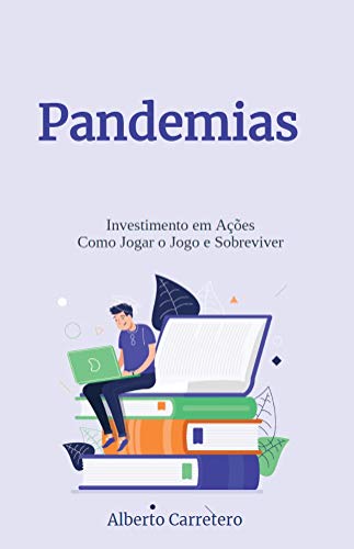 Capa do livro: Pandemia para Investidores: Como Jogar o Jogo e Sobreviver - Ler Online pdf