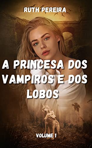 Livro PDF A Princesa dos Vampiros e dos Lobos