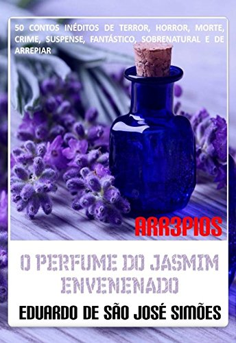 Capa do livro: Arr3pios – O Perfume do Jasmim Envenenado - Ler Online pdf