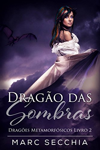 Livro PDF: Dragão das Sombras – Dragões Metamorfósicos Livro 2
