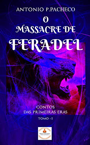 Capa do livro: O Massacre de Feradel: Contos das Primeiras Eras - Ler Online pdf