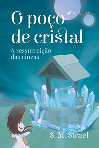 Capa do livro: O poço de cristal: a ressurreição das cinzas - Ler Online pdf