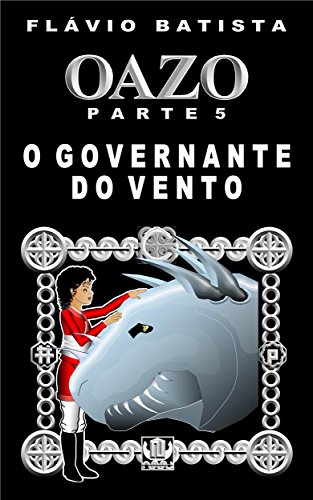 Livro PDF: Oazo, Parte 5 – O Governante do Vento