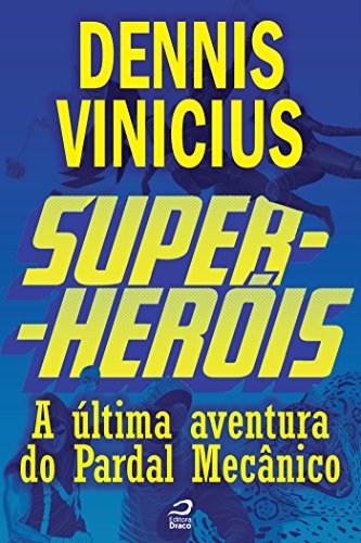 Livro PDF: Super-Heróis – A última aventura do Pardal Mecânico